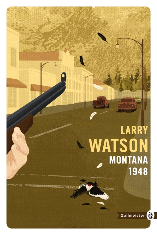 Montana 1948 - Larry WATSON - Editions Gallmeister