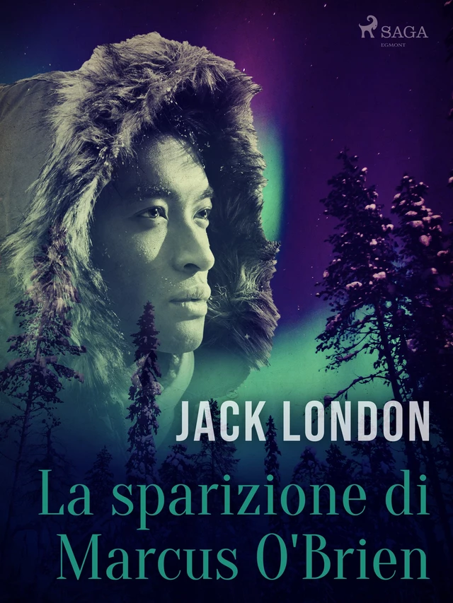 La sparizione di Marcus O'Brien - Jack London - Saga Egmont International