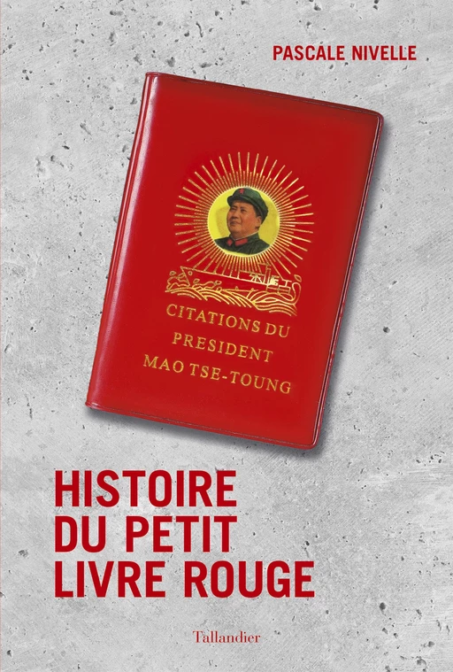 Histoire du petit livre rouge - Pascale Nivelle - Tallandier