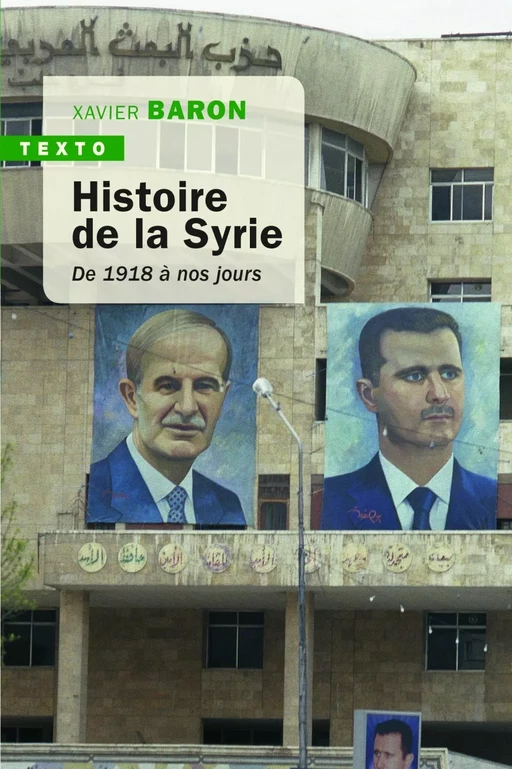 Histoire de la Syrie. 1918 à nos jours - Xavier Baron - Tallandier