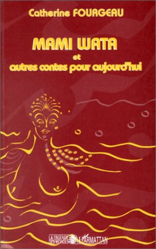 Mami Wata et autres contes pour aujourd'hui - cathy fourgeau - Editions L'Harmattan