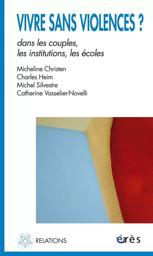 Vivre sans violence ? - Micheline CHRISTEN, Charles HEIM, Michel SILVESTRE - Eres