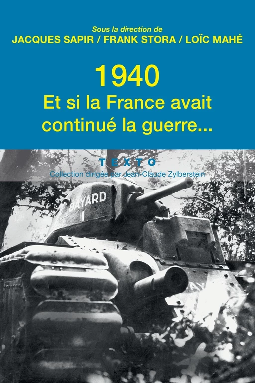 1940. Et si la France avait continue la guerre… - Jacques Sapir - Tallandier