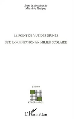 Le point de vue des jeunes sur l'orientation en milieu scolaire