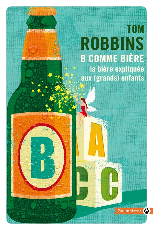 B comme bière - Tom ROBBINS - Editions Gallmeister