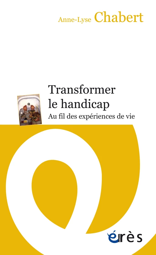 Transformer le handicap - Anne-Lyse Chabert - Eres