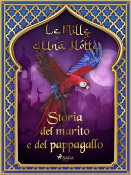 Storia del marito e del pappagallo (Le Mille e Una Notte 9)