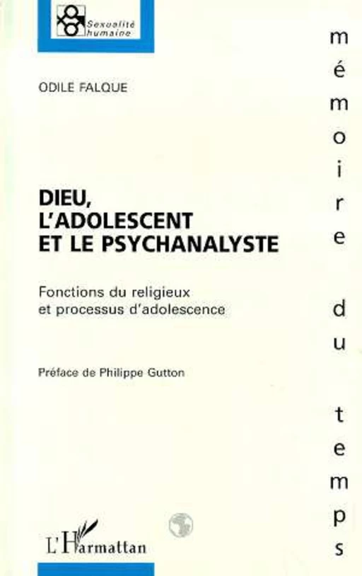 Dieu, l'adolescent et le Psychanalyste - Odile Falque - Editions L'Harmattan