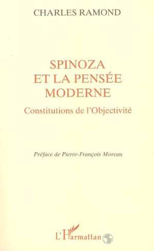 Spinoza et la Pensée Moderne - Charles Ramond - Editions L'Harmattan