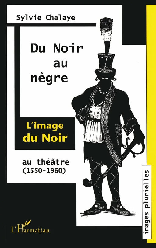 Du Noir au Nègre - Sylvie Chalaye - Editions L'Harmattan