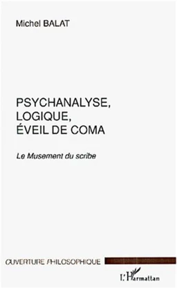 PSYCHANALYSE, LOGIQUE, ÉVEIL DE COMA