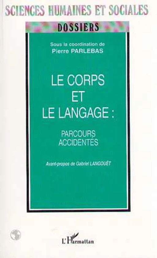 LE CORPS ET LE LANGAGE : PARCOURS ACCIDENTÉS -  - Editions L'Harmattan