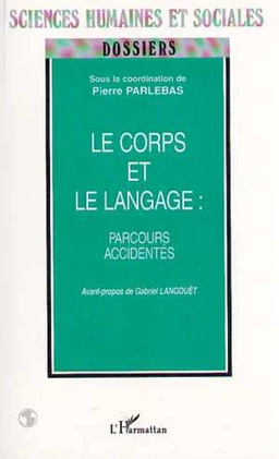 LE CORPS ET LE LANGAGE : PARCOURS ACCIDENTÉS