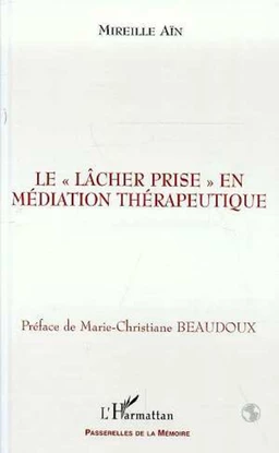 LE " LÂCHER PRISE " EN MÉDIATION THÉRAPEUTIQUE