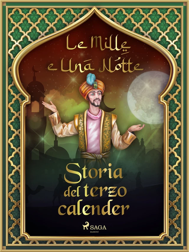 Storia del terzo calender (Le Mille e Una Notte 14) - – Le Mille E Una Notte - Saga Egmont International