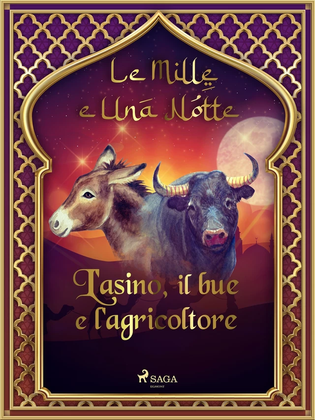 L'asino, il bue e l'agricoltore (Le Mille e Una Notte 2) - – Le Mille E Una Notte - Saga Egmont International