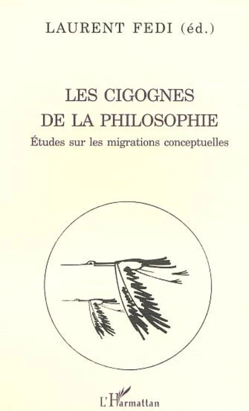 LES CIGOGNES DE LA PHILOSOPHIE - Laurent Fedi - Editions L'Harmattan