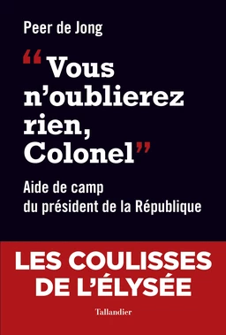 Vous n'oublierez rien, colonel