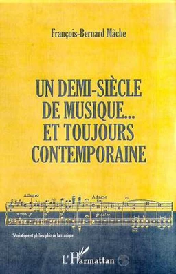 Un demi-siècle de musique... et toujours contemporaine