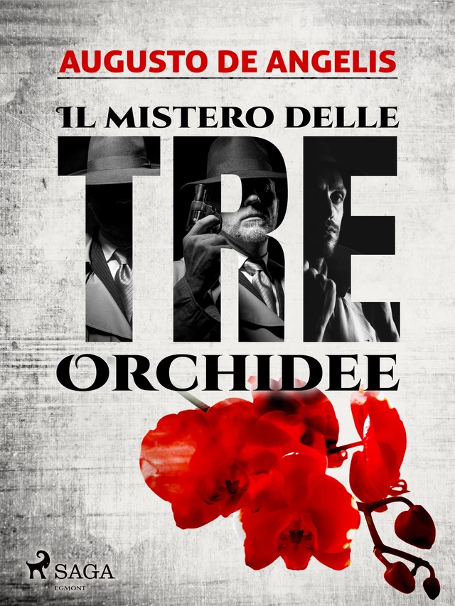 Il mistero delle tre orchidee - Augusto De Angelis - Saga Egmont International