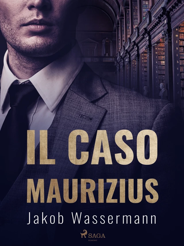 Il caso Maurizius - Jakob Wassermann - Saga Egmont International