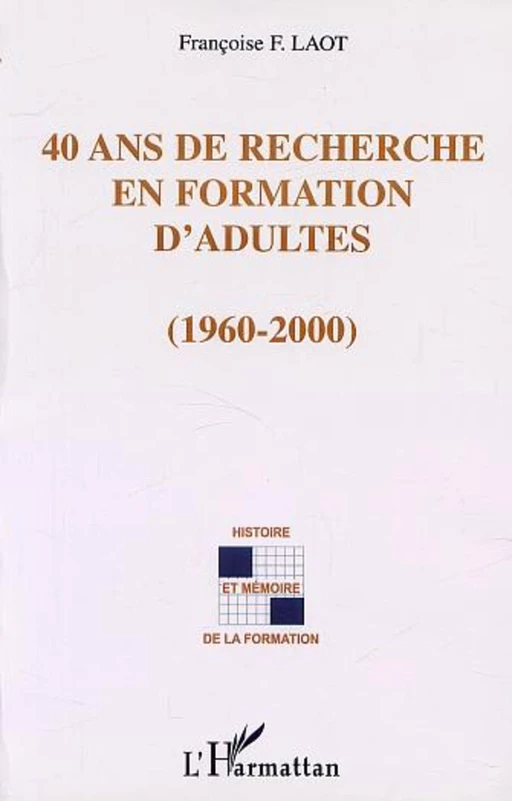 40 ANS DE RECHERCHE EN FORMATION D'ADULTES - Françoise F. Laot - Editions L'Harmattan