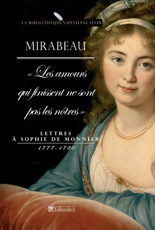 Mirabeau, les amours qui finissent ne sont pas les nôtres -  Mirabeau - Tallandier