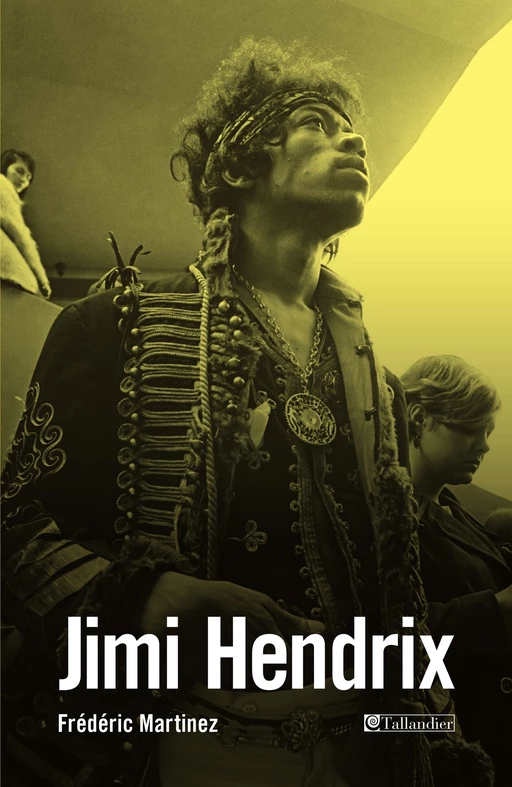 Jimi Hendrix - Frédéric Martinez - Tallandier