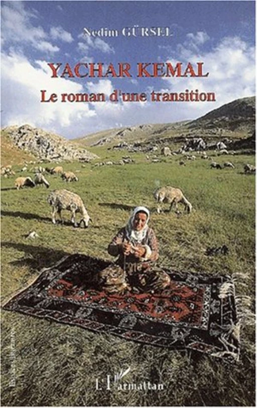 YACHAR KEMAL - Nedim Gursel - Editions L'Harmattan