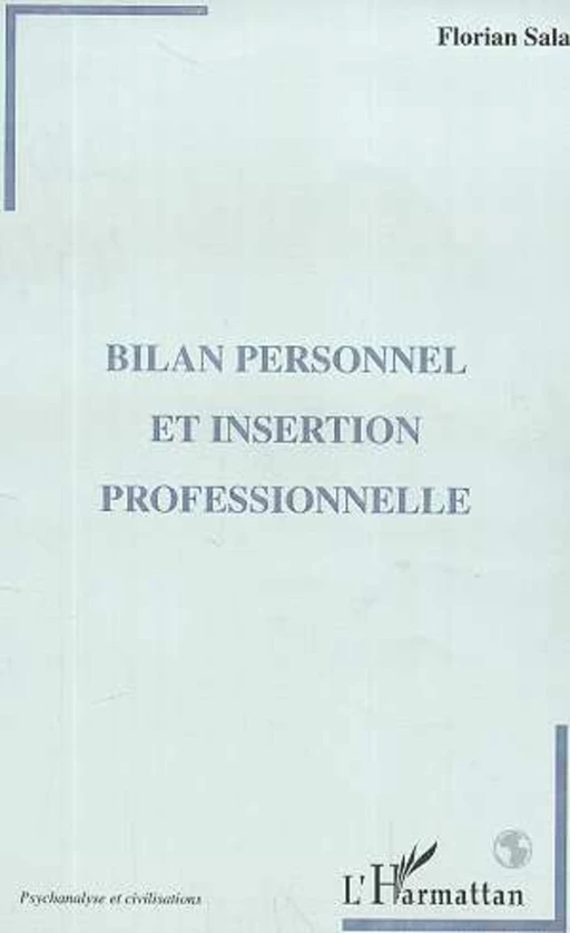 BILAN PERSONNEL ET INSERTION PROFESSIONNELLE - Florian Sala - Editions L'Harmattan