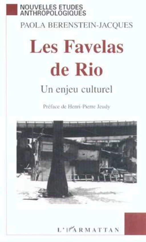 LES FAVELAS DE RIO - Paola Berenstein-Jacques - Editions L'Harmattan