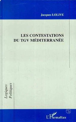 LES CONTESTATIONS DU TGV MÉDITERRANÉE