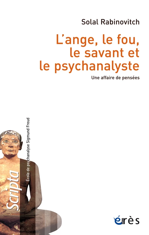 L'ange, le fou, le savant et le psychanalyste - Solal RABINOVITCH - Eres