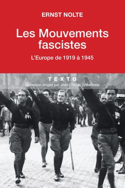 Les Mouvements fascistes. L'Europe de 1919 à 1945