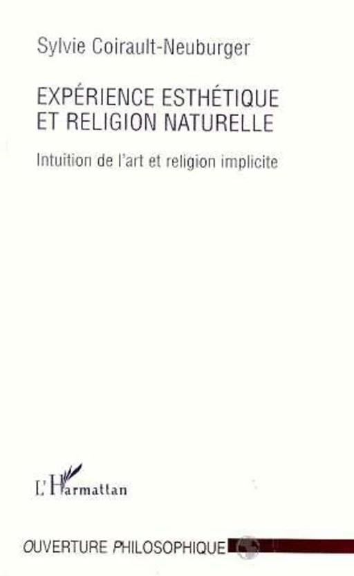 Expérience esthétique et religion naturelle - Sylvie Coirault-Neuburger - Editions L'Harmattan