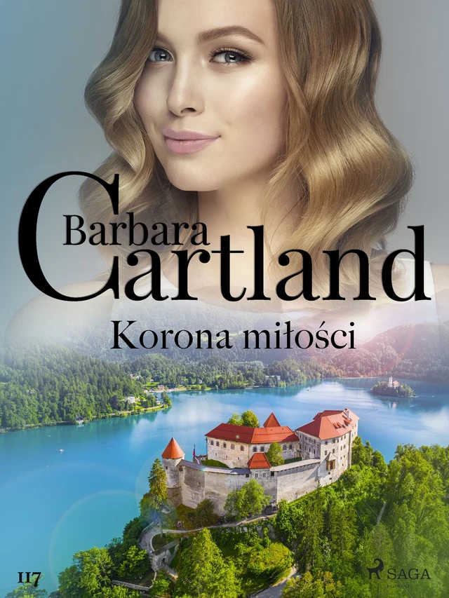 Korona miłości - Ponadczasowe historie miłosne Barbary Cartland - Barbara Cartland - Saga Egmont International