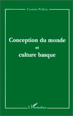 CONCEPTION DU MONDE ET CULTURE BASQUE