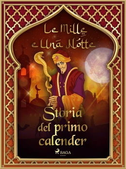 Storia del primo calender (Le Mille e Una Notte 12)