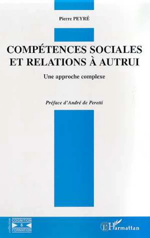 COMPETENCES SOCIALES ET RELATIONS A AUTRUI - Pierre Peyré - Editions L'Harmattan