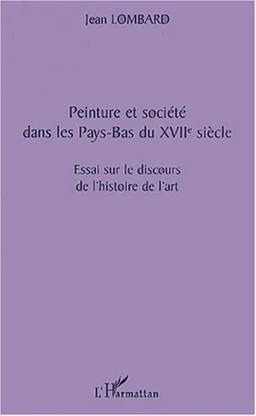 PEINTURE ET SOCIÉTÉ DANS LES PAYS-BAS DU XVIIè SIÈCLE