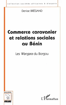 COMMERCE CARAVANIER ET RELATIONS SOCIALES AU BÉNIN