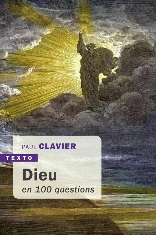 Dieu en 100 questions - Paul Clavier - La Boétie