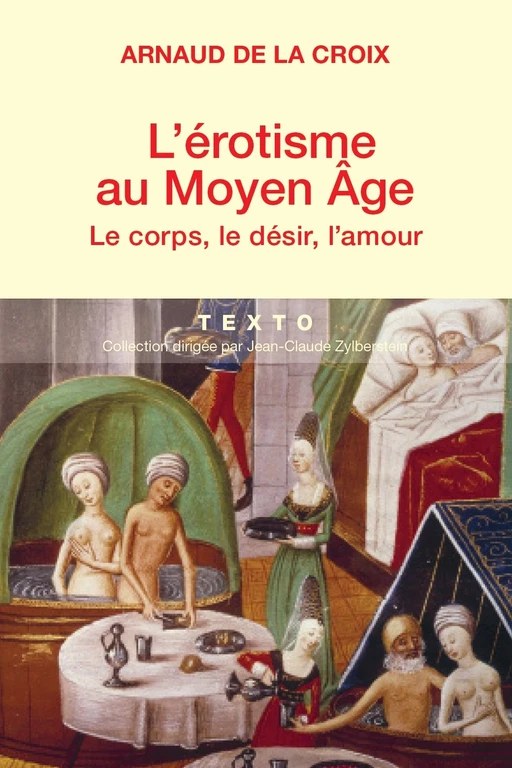 L'érotisme au Moyen-Age : Le corps, le désir, l'amour - Arnaud De La Croix - Tallandier