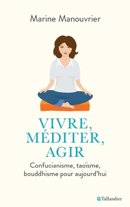 Vivre, méditer, agir