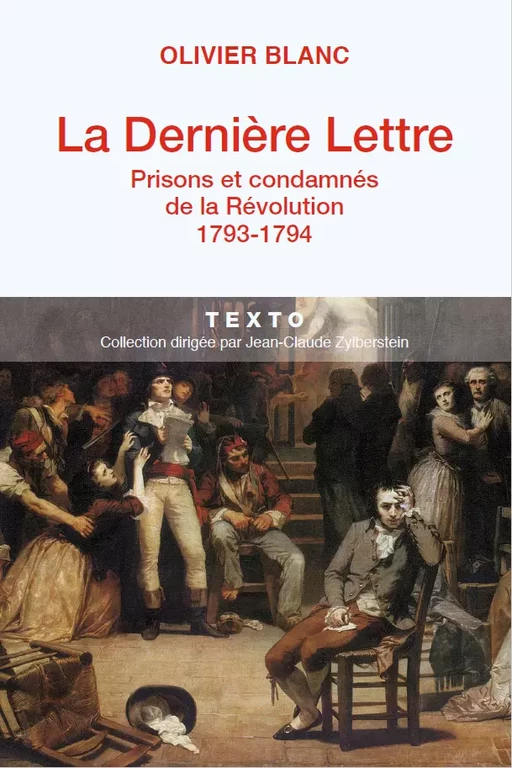 La dernière lettre : Prisons et condamnés de la Révolution (1793-1794) - Olivier Blanc - Tallandier