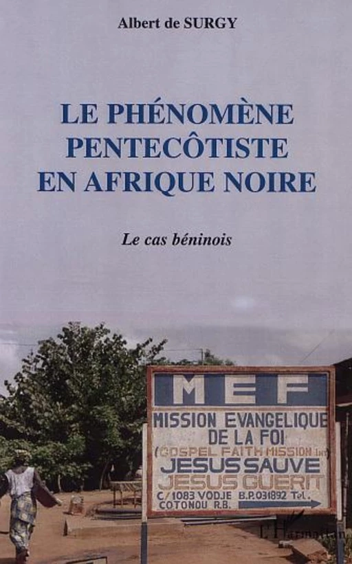 LE PHÉNOMÈNE PENTECÔTISTE EN AFRIQUE NOIRE - Albert De Surgy - Editions L'Harmattan