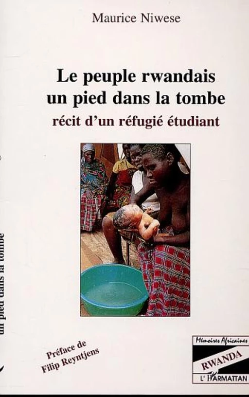 Le peuple rwandais, un pied dans la tombe - Maurice Niwese - Editions L'Harmattan