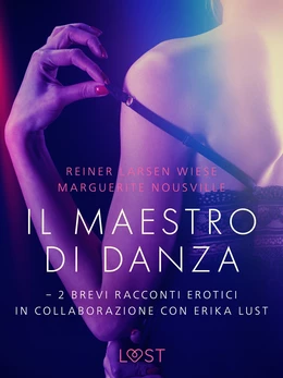 Il maestro di danza - 2 brevi racconti erotici in collaborazione con Erika Lust