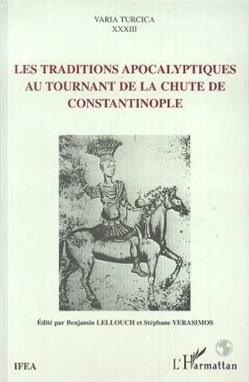 LES TRADITIONS APOCALYPTIQUES AU TOURNANT DE LA CHUTE DE CONSTANTINOPLE -  - Editions L'Harmattan