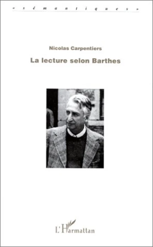 LA LECTURE SELON BARTHES - Nicolas Carpentiers - Editions L'Harmattan